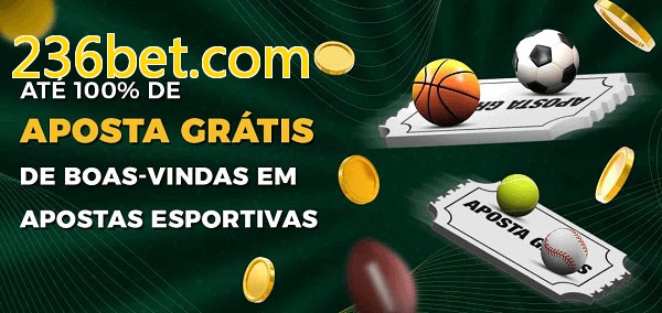 236bet.combet Ate 100% de Aposta Gratis